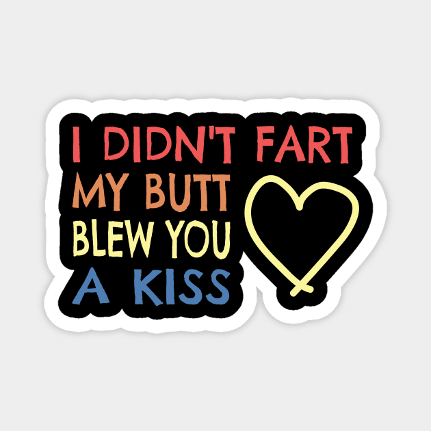 Fart - butt send a kiss funny sayings farter gift Magnet by Lomitasu