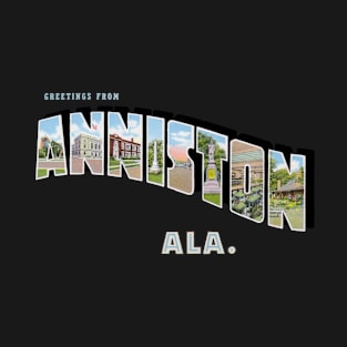 Greetings from Anniston Alabama T-Shirt