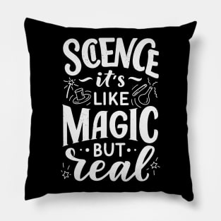 SCIENCE it's like magic but real Pillow