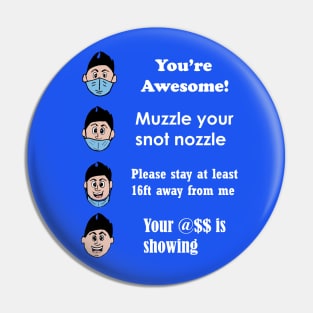 Muzzle your Snot Nozzle (White Text) Pin