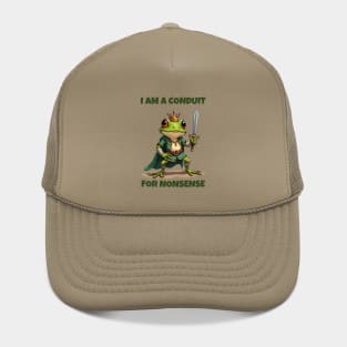 I-Am-A-Conduit-For-Nonsense Hat