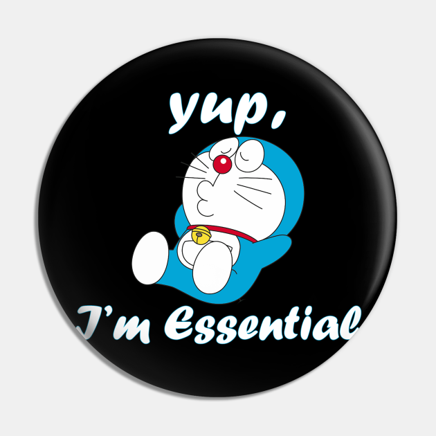 i'm essential - Funny Quote - Pin | TeePublic