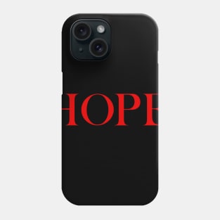 HOPE Phone Case