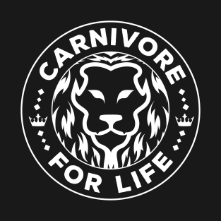 Carnivore for Life A Design for Carnivore Diet Enthusiasts T-Shirt