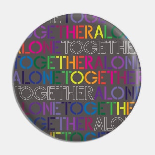 Alone Together / Together Alone Pin