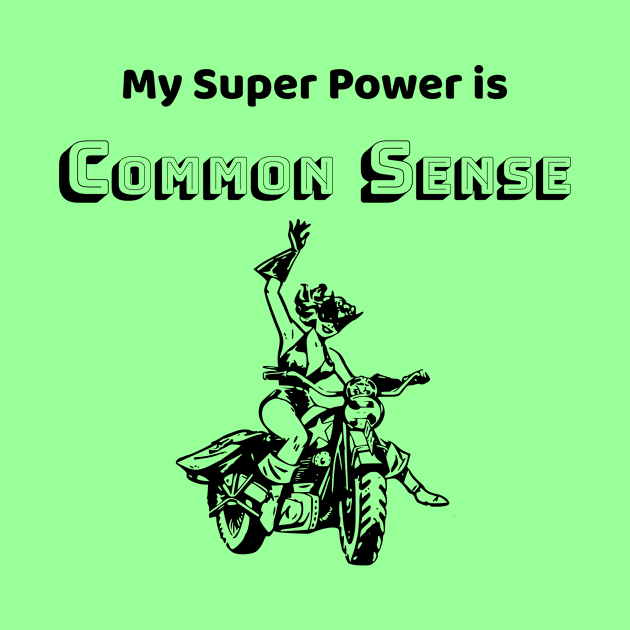 Common Sense is my Super Power - #2 by Political Heretic