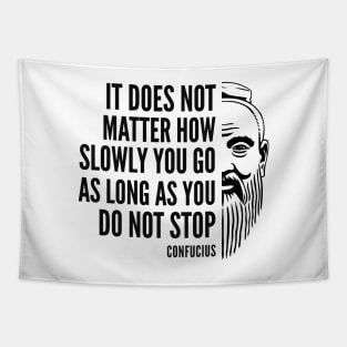 Confucius Quote: Do Not Stop Tapestry