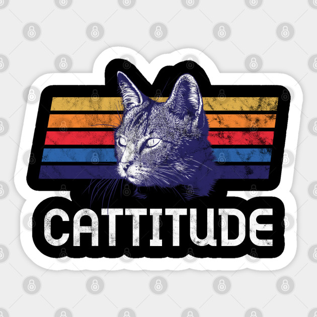 Cattitude Retro Cat Attitude Vintage Catitude Women Men Kids Tiger Feline King - Women - Sticker