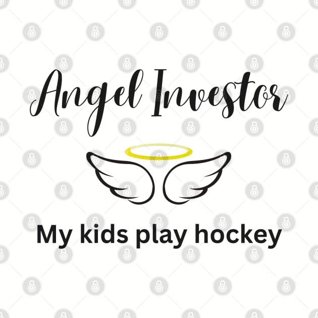 Angel Investor - My Kids Play Hockey by Hockey Coach John