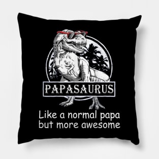 Papasaurus Like A Normal Papa But More Awesome Pillow