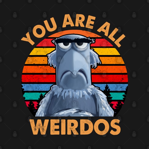 Sam The Eagle You are all Weirdos by PopcornShow