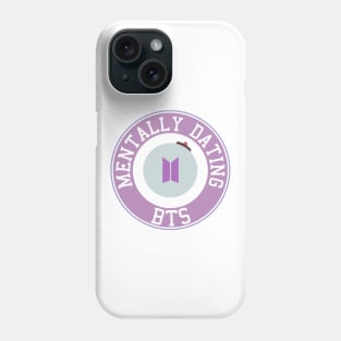 Mentally dating BTS Phone Case