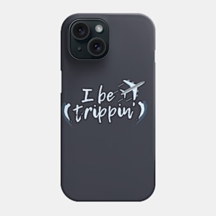 I be trippin Phone Case