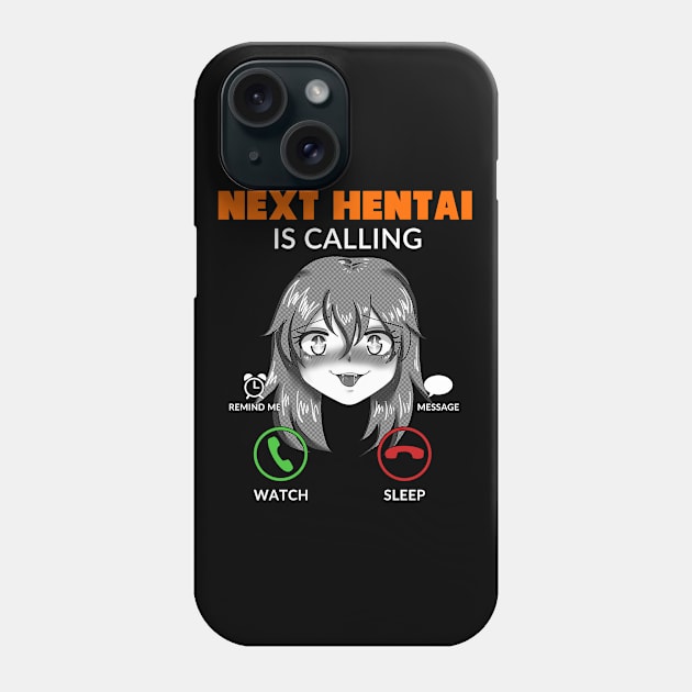 Hentai - Next Episode Is Calling Anime Girl Phone Case by Alex21