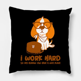 Dog Works hard Pillow