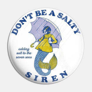 Don't Be A Salty Siren Worn Lts Pin