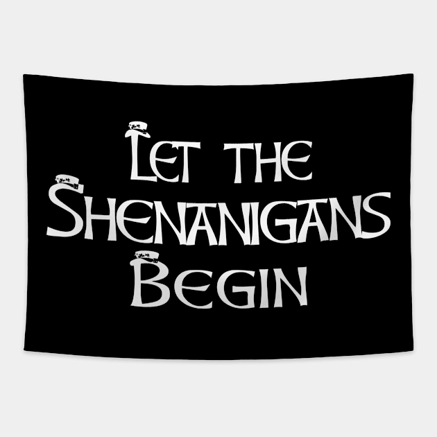 Let the Shenanigans Begin I St Patricks Day Tapestry by Jimmyson