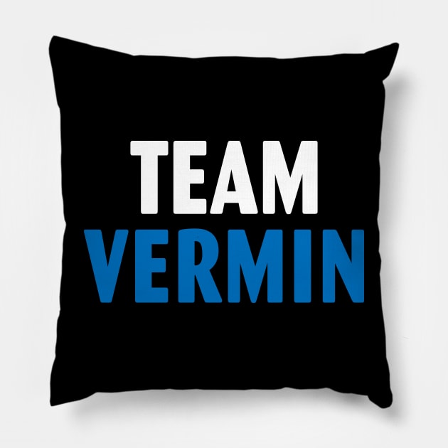 Team Vermin Pillow by Spit in my face PODCAST