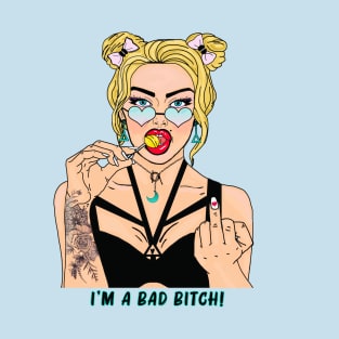 I'm a bad bitch T-Shirt