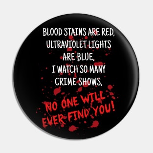 Blood Stains are Red Ultraviolet Lights are Blue (Light) Pin