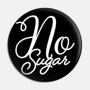 No Sugar Typography Pin