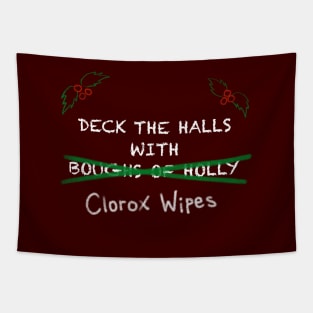 Deck the Halls With Clorox Wipes Tapestry