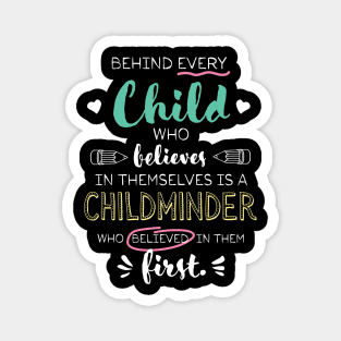 Great Childminder who believed - Appreciation Quote Magnet