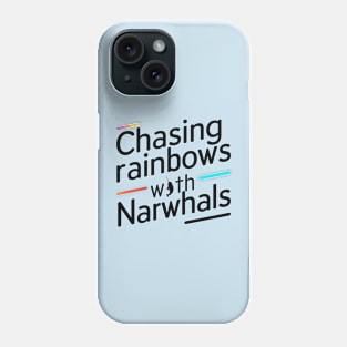 Chasing Rainbows With Narwhals Phone Case