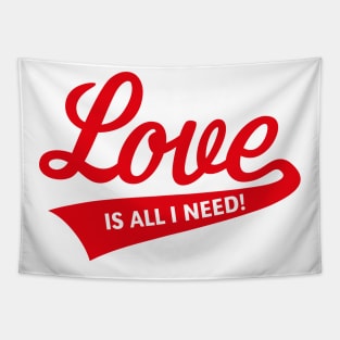 Love Is All I Need! Tapestry