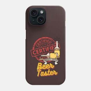 Absolutely Certified Beer Taster - Funny Beer Phone Case