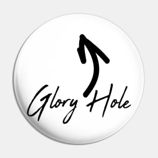 Glory Hole Pin