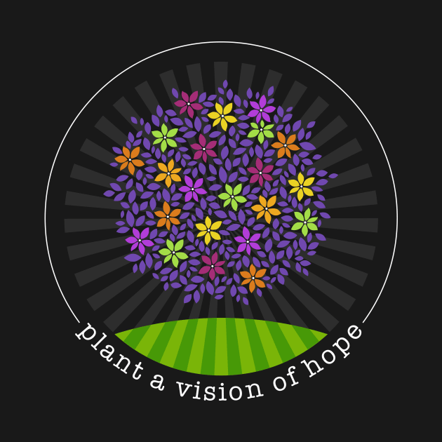 Plant a Vision of Hope by NeddyBetty