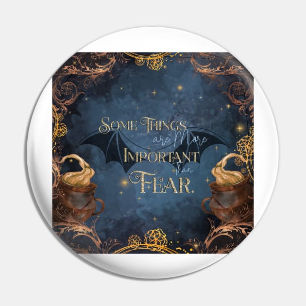 Things More Important than Fear Pin by SSSHAKED