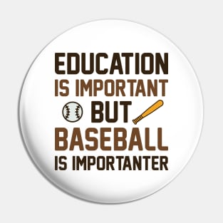 Baseball Is Importanter Pin