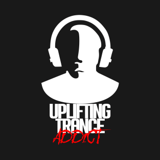 Uplifting Trance Addict - White T-Shirt