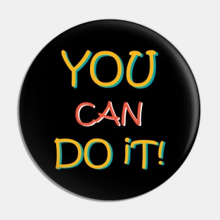 You Can Do It Pin