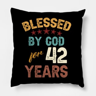 blessed by god for 42 years Pillow