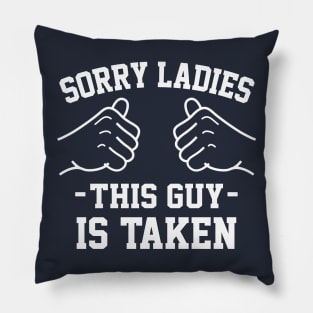 Sorry ladies this guy is taken Pillow