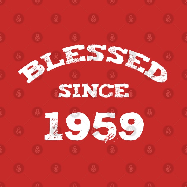 Blessed Since 1959 Cool Blessed Christian Birthday by Happy - Design