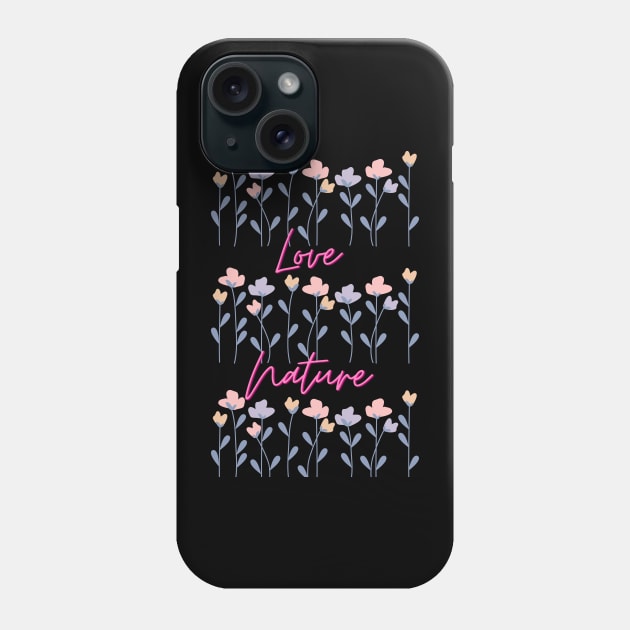 Love Nature wild flowers Phone Case by Inspire Wizard