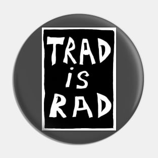 Trad is Rad Pin