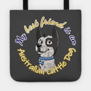 My Best Friend is an Australian Cattle Dog Tote