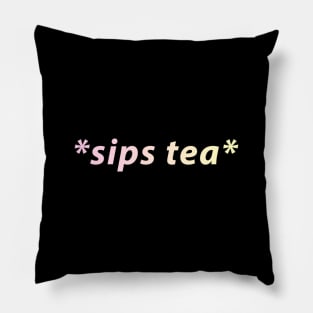 Sips Tea Colorful Art With Tea Pink And Yellow For Women Pillow