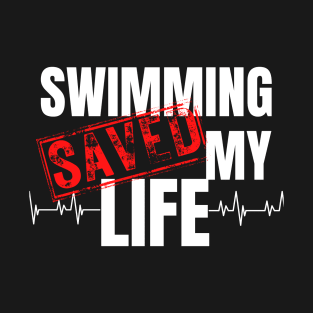 swimming Saved My Life T-Shirt