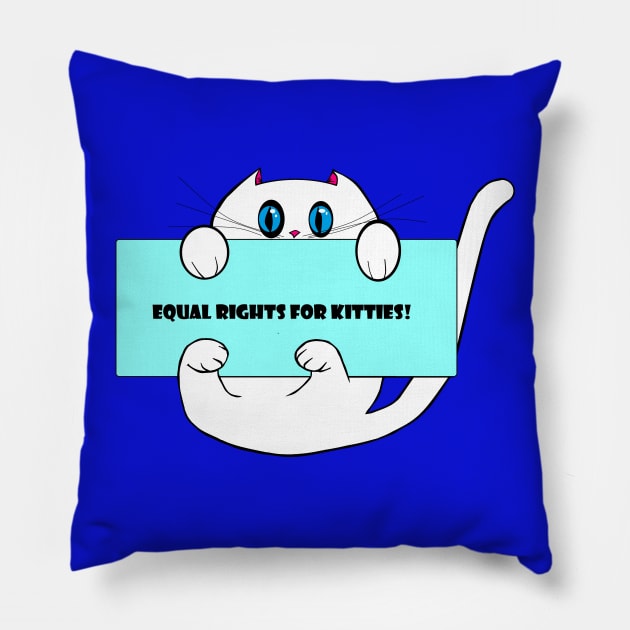 Cute Kitty, "Equal Rights for Kitties!" Pillow by YudyisJudy