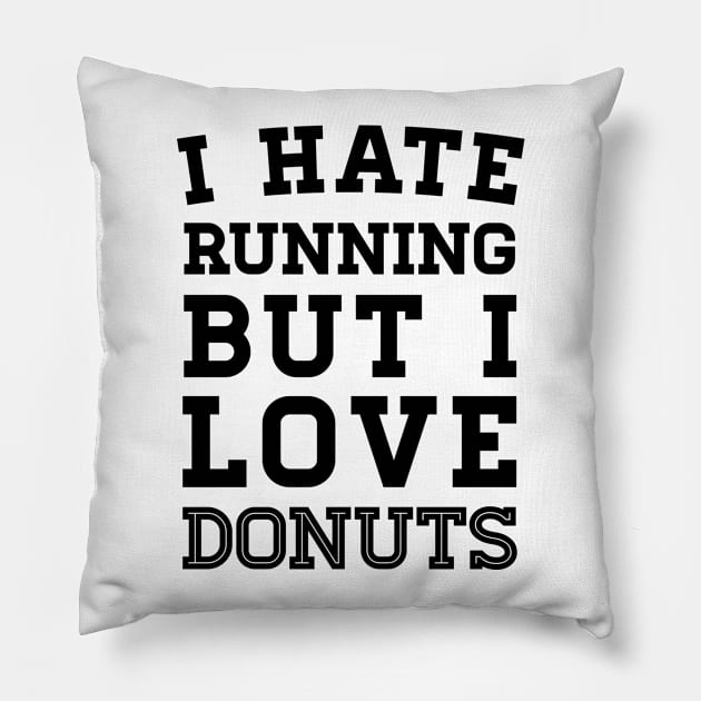 I Hate Running But I Love Donuts Pillow by zubiacreative