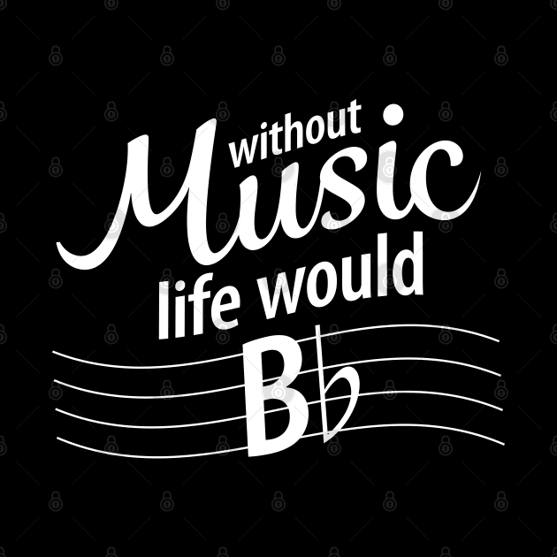 Life without music would b flat by Hotshots