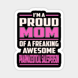 Proud MOM Pharmaceutical Salesperson Magnet