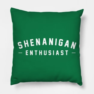 Shenanigan Enthusiast Pillow