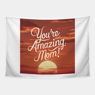 You're Amazing Mom Tapestry